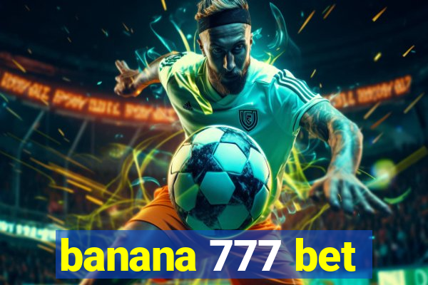 banana 777 bet